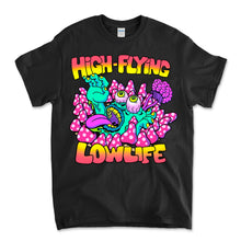 Load image into Gallery viewer, High Flying Low Life T-Shirt
